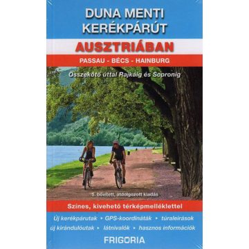   Szokoly Miklósné: Duna menti kerékpárút Ausztriában - Passautól Hainburgig - Összekötőút a magyar határig