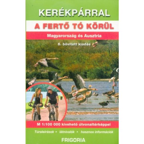 Bodor Péter, Szokoly Enikő: Kerékpárral a Fertő tó körül - Magyarország és Ausztria