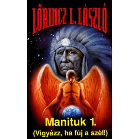Lőrincz L. László: Manituk 1-2. - Vigyázz, ha fúj a szél! (antikvár)