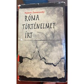 Vojtěch Zamarovský: Róma történelmet írt (antikvár)