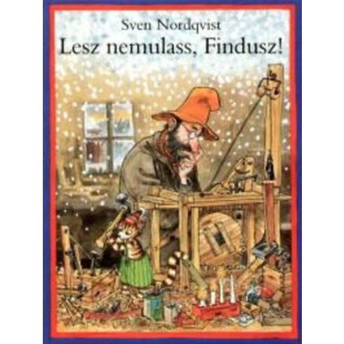 Sven Nordqvist: Lesz nemulass, Findusz!