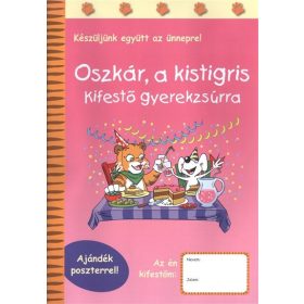   Sipos Ildikó: OSZKÁR, A KISTIGRIS - KIFESTŐ GYEREKZSÚRRA /AJÁNDÉK POSZTERREL!