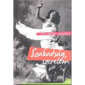 Feldmár András: Szabadság, szerelem