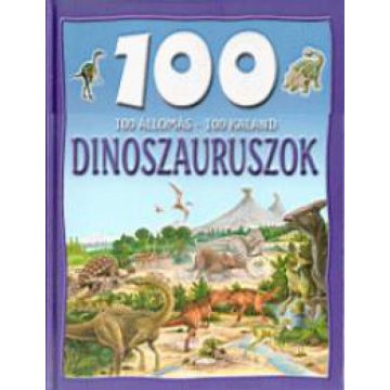 Steve Parker: 100 állomás - 100 kaland - Dinoszauruszok
