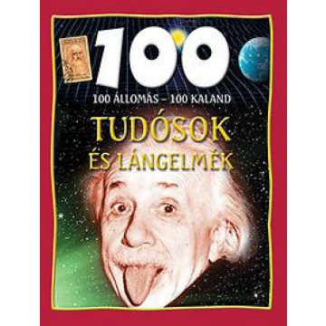   John Farndon: 100 állomás - 100 kaland - tudósok és lángelmék