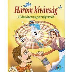  Nagy Éva: Három kívánság - Mulatságos magyar népmesék