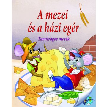 Nagy Éva: A mezei és a házi egér - Tanulságos mesék