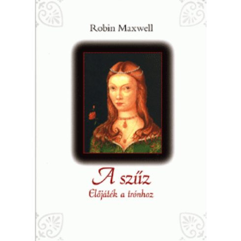 Robin Maxwell: A szűz