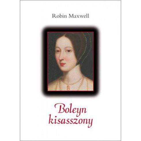 Robin Maxwell: Boleyn kisasszony
