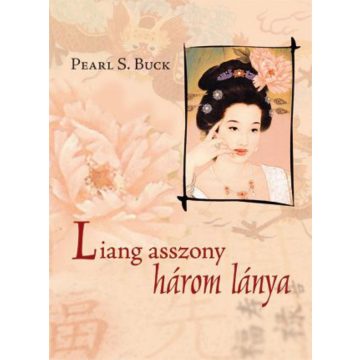 Pearl S. Buck: Liang asszony három lánya