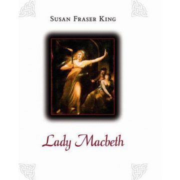 Susan Fraser King: Lady Macbeth