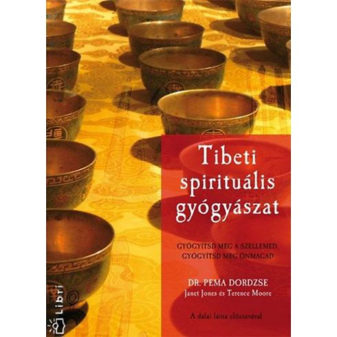 Janet Jones, Pema Dordzse, Terence Moore: Tibeti spirituális gyógyászat