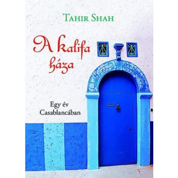 Tahir Shah: A kalifa háza