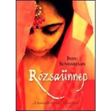 Indu Sundaresan: Rózsaünnep
