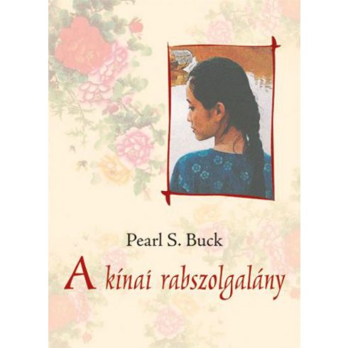 Pearl S. Buck: A kínai rabszolgalány