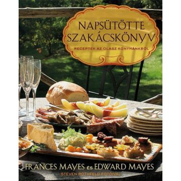 Edward Mayes, Frances Mayes: Napsütötte szakácskönyv