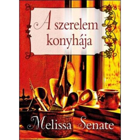 Melissa Senate: A szerelem konyhája