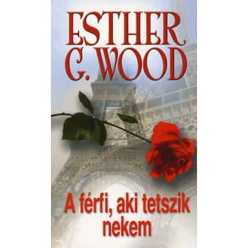 Esther G. Wood: A férfi, aki tetszik nekem