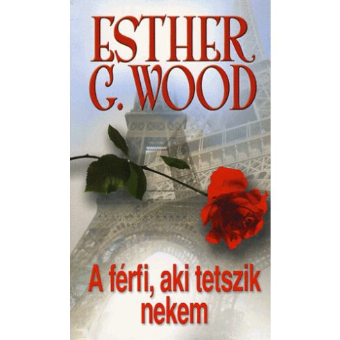 Esther G. Wood: A férfi, aki tetszik nekem