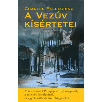 Charles Pellegrino: A Vezúv kísértetei
