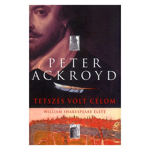 Peter Ackroyd: Tetszés volt célom - William Shakespeare élete