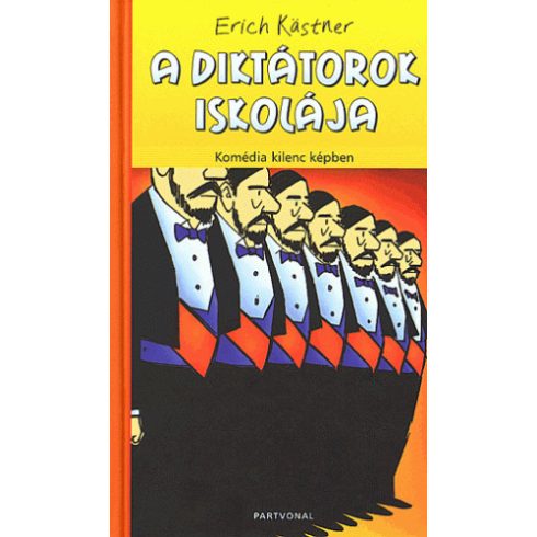 Erich Kästner: A diktátorok iskolája - Komédia kilenc képben