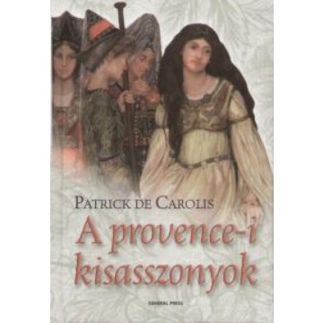 Patrick De Carolis: A provence-i kisasszonyok