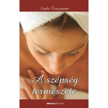 Szabó Zsuzsanna: A szépség természete