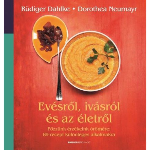 Dorothea Neumayr, Ruediger Dahlke: Evésről, ivásról és az életről