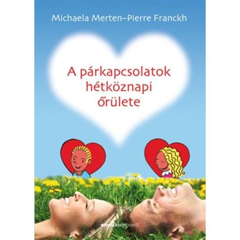 Michaela Merten, Pierre Franckh: A párkapcsolatok hétköznapi őrülete