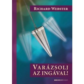 Richard Webster: Varázsolj az ingával!