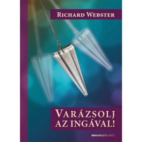 Richard Webster: Varázsolj az ingával!