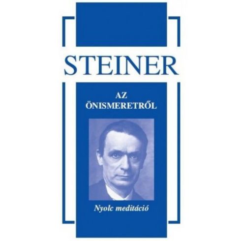 Rudolf Steiner: Az önismeretről - Nyolc meditáció