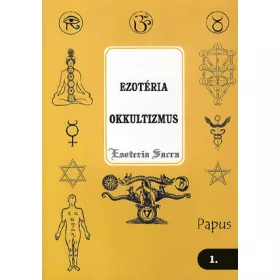 Papus: EZOTÉRIA - OKKULTIZMUS