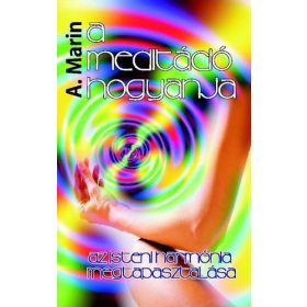 A. Marin: A meditáció hogyanja