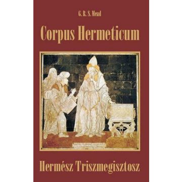 G. R. S. Mead: Corpus Hermeticum