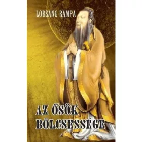 Lobsang Rampa: Az ősök bölcsessége