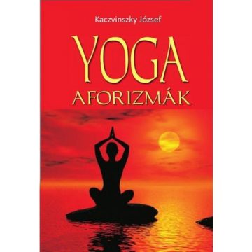 Kaczvinszky József: Yoga aforizmák