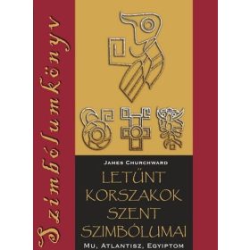 James Churchward: Letűnt korszakok szent szimbólumai
