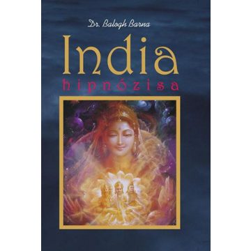 Dr. Balogh Barna: India hipnózisa