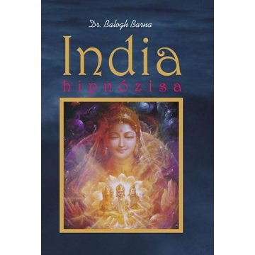 Dr. Balogh Barna: India hipnózisa