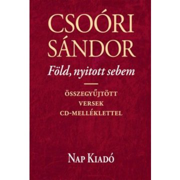   Csoóri Sándor: Föld, nyitott sebem - Összegyűjtött versek CD-melléklettel