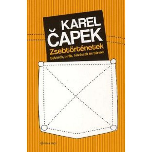 Karel Capek: Zsebtörténetek - Betörők, bírák, bűvészek és társaik
