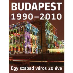 Kiss Ilona (szerk.): Budapest 1990–2010 (antikvár)