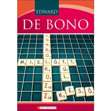 Edward De Bono: Gondolkozz!