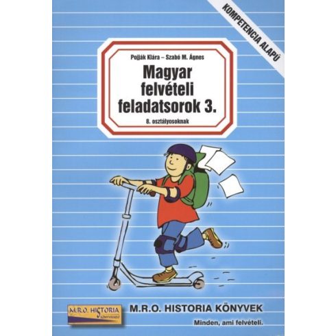 Pojják Klára, Szabó M. Ágnes: Magyar felvételi feladatsorok 3. – 8. osztályosoknak