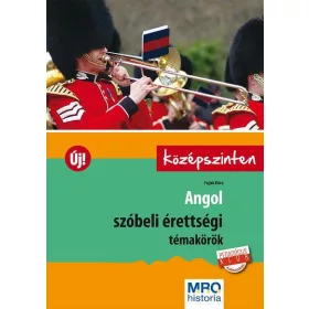   POJJÁK KLÁRA: ANGOL SZÓBELI ÉRETTSÉGI TÉMAKÖRÖK (ÚJ!) - KÖZÉPSZINTEN