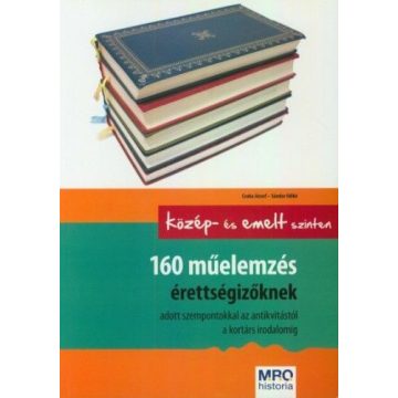   Csuka József, Sándor Ildikó: 160 műelemzés érettségizőknek - Középszinten és emelt szinten