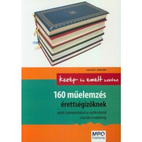 Csuka József, Sándor Ildikó: 160 műelemzés érettségizőknek - Középszinten és emelt szinten