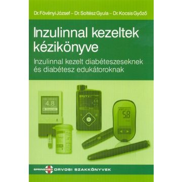   Dr. Fövényi József: Inzulinnal kezeltek kézikönyve /Inzulinnal kezelt diabéteszeseknek és diabétesz edukátoroknak